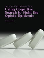 APHSA Policy & Practice - Using Cognitive Search to Fight the Opioid Epidemic APHSA Policy & Practice - Using Cognitive Search to Fight the Opioid Epidemic