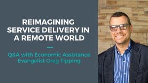 Reimagining Economic Assistance Service Delivery with Greg Tipping