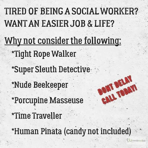 Tired of being a social worker?